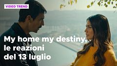 My home my destiny, il riassunto e le reazioni della puntata del 13 luglio