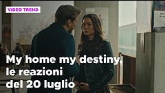 My home my destiny, il riassunto e le reazioni della puntata del 20 luglio