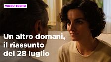 Un altro domani, il riassunto della puntata del 28 luglio