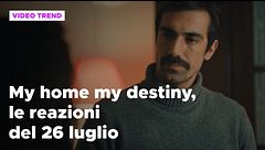 My home my destiny, il riassunto e le reazioni della puntata del 26 luglio