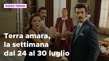 Terra amara, il riassunto della settimana dal 24 al 30 luglio
