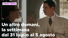 Un altro domani, il riassunto della settimana dal 31 luglio al 5 agosto