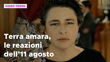 Terra amara, il riassunto e le reazioni della puntata dell'11 agosto