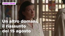 Un altro domani, il riassunto della puntata del 15 agosto