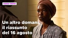 Un altro domani, il riassunto della puntata del 16 agosto