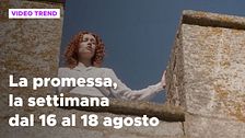 La promessa, il riassunto della settimana dal 16 al 18 agosto