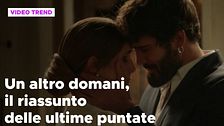 Un altro domani, il riassunto delle ultime puntate