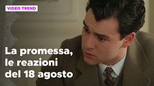 La Promessa, il riassunto e le reazioni della puntata del 18 agosto