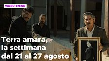 Terra amara, il riassunto della settimana dal 21 al 27 agosto