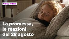 La Promessa, il riassunto e le reazioni della puntata del 28 agosto