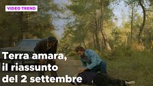 Terra amara, il riassunto della puntata del 2 settembre