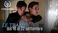 Le trame dal 18 al 22 settembre