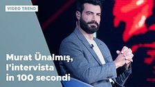 Murat Unalmis, l'intervista in 100 secondi