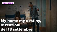 My home my destiny 2, il riassunto e le reazioni del 18 settembre