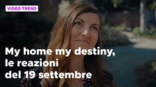 My home my destiny 2, il riassunto e le reazioni del 19 settembre