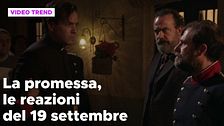 La Promessa, il riassunto e le reazioni della puntata del 19 settembre