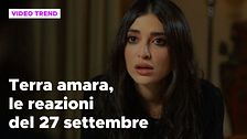 Terra amara, il riassunto e le reazioni della puntata del 27 settembre