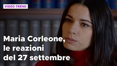 Maria Corleone, il riassunto e le reazioni alla puntata del 27 settembre