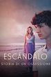 ESCÁNDALO - Storia di un'ossessione: la nuova serie di Mediaset Infinity in arrivo dal 3 novembre