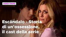 Escándalo - Storia di un'ossessione, il cast della serie