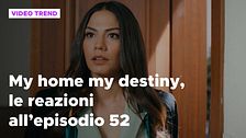 My home my destiny 2, il riassunto e le reazioni all'episodio 52