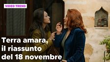 Terra amara, il riassunto della puntata del 18 novembre