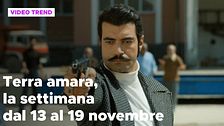 Terra amara, il riassunto della settimana dal 13 al 19 novembre