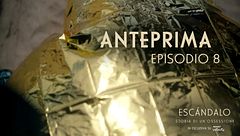 ESCÁNDALO - Storia di un'ossessione: anteprima episodio 8