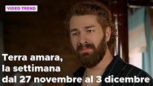 Terra amara, il riassunto della settimana dal 27 novembre al 3 dicembre