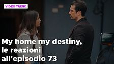 My home my destiny 2, il riassunto e le reazioni all'episodio 73