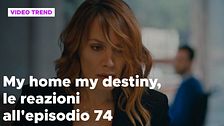 My home my destiny 2, il riassunto e le reazioni all'episodio 74