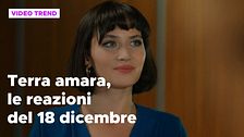 Terra amara, il riassunto e le reazioni della puntata del 18 dicembre