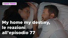 My home my destiny 2, il riassunto e le reazioni all'episodio 77