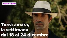 Terra amara, il riassunto della settimana dal 18 al 24 dicembre