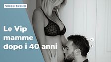 Le Vip mamme dopo i 40 anni