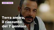 Terra amara, il riassunto della puntata del 7 gennaio