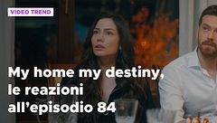 My home my destiny 2, il riassunto e le reazioni all'episodio 84