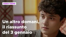 Un altro domani, il riassunto della puntata del 3 gennaio