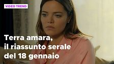 Terra amara, il riassunto e le reazioni della puntata del 18 gennaio in prima serata