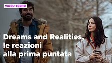 Dreams and Realities, il riassunto e le reazioni della prima puntata