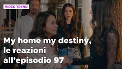 My home my destiny 2, il riassunto e le reazioni all'episodio 97