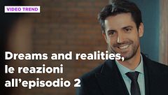 Dreams and Realities, il riassunto e le reazioni alla seconda puntata