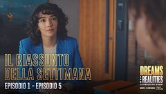 Il riassunto della settimana (Ep. 1-5)