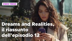 Dreams and Realities, il riassunto della puntata 12