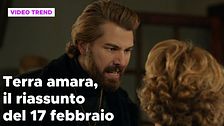 Terra amara, il riassunto della puntata del 17 febbraio