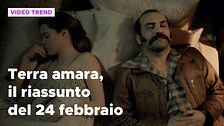 Terra amara, il riassunto della puntata del 24 febbraio