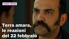 Terra amara, il riassunto e le reazioni della puntata del 22 febbraio