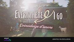 Everywhere I go - Coincidenze d'amore: dal primo marzo su Mediaset Infinity