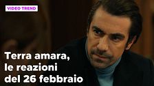 Terra amara, il riassunto e le reazioni della puntata del 26 febbraio