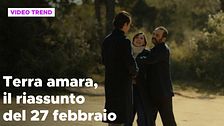 Terra amara, il riassunto e le reazioni della puntata del 27 febbraio
